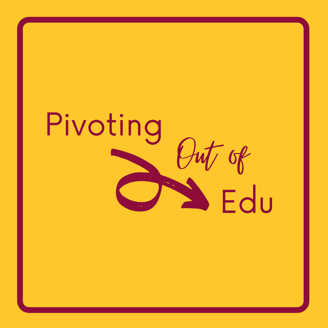 Pivoting Out of (Campus-Based) Edu